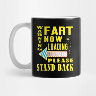 Warning Fart Now Loading Please Stand Back Mug